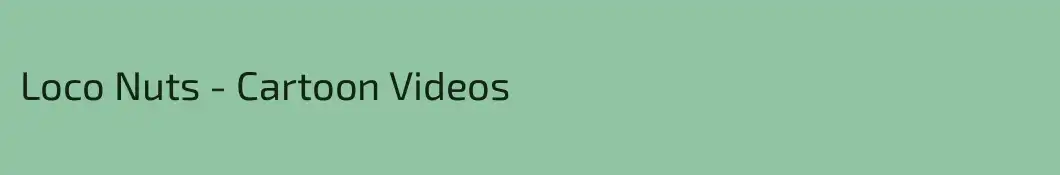 Loco Nuts - Cartoon Videos